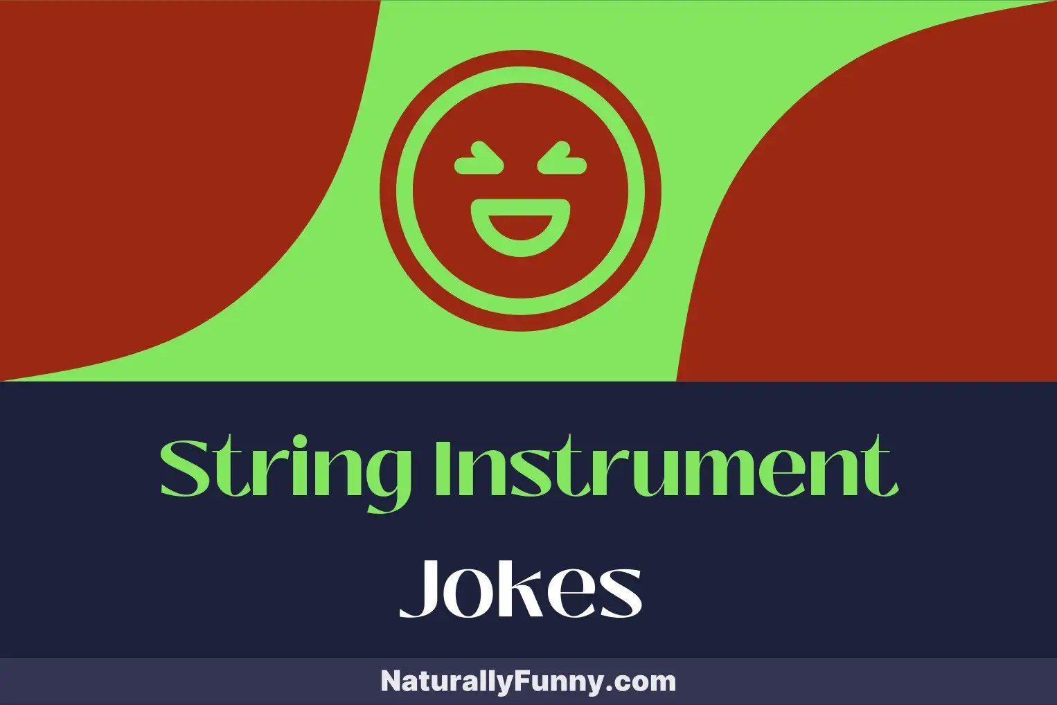 819 String Instrument Jokes That Strum up Hilarity Naturally Funny