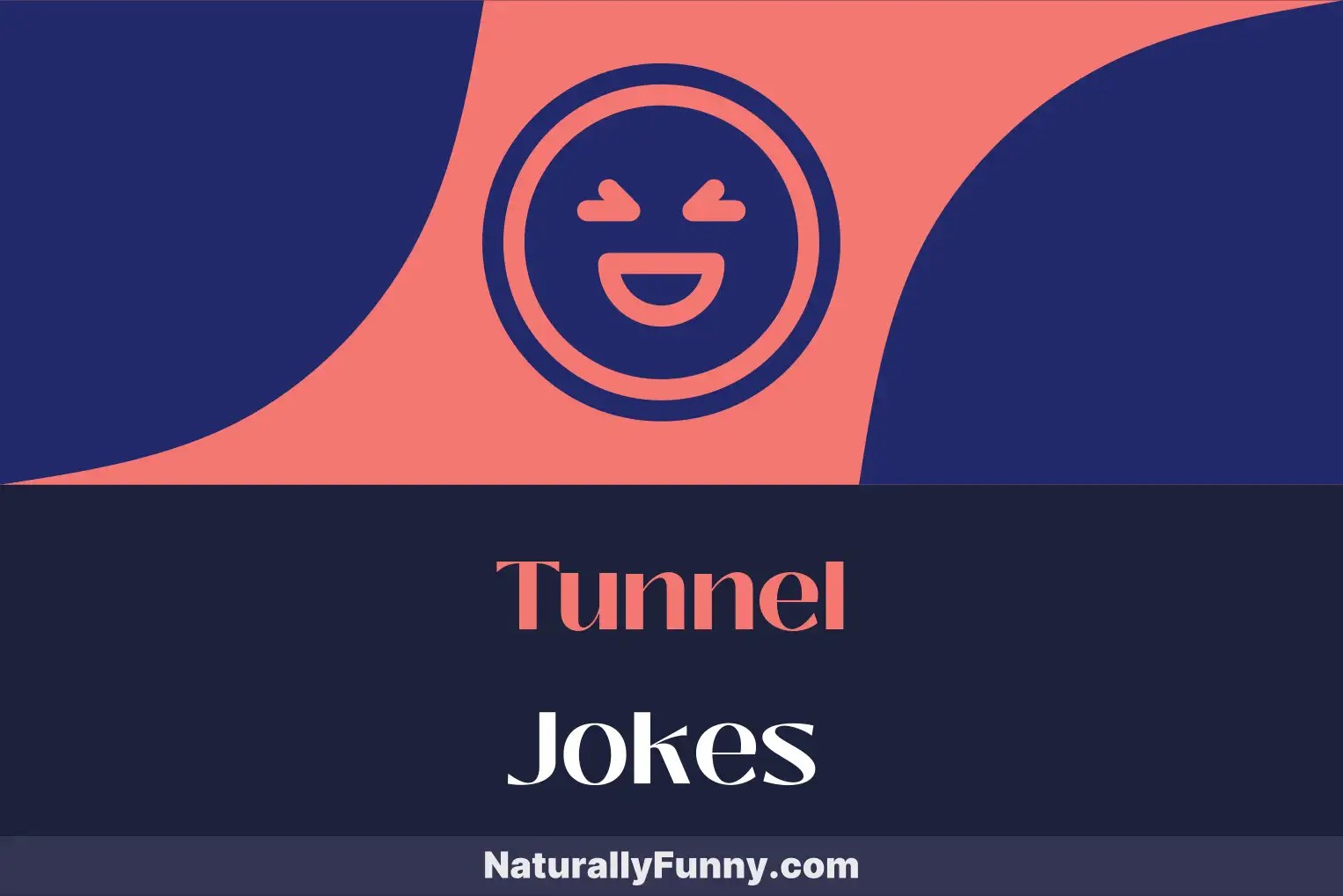 681 Tunnel Jokes to Keep Your Humor on Track Naturally Funny