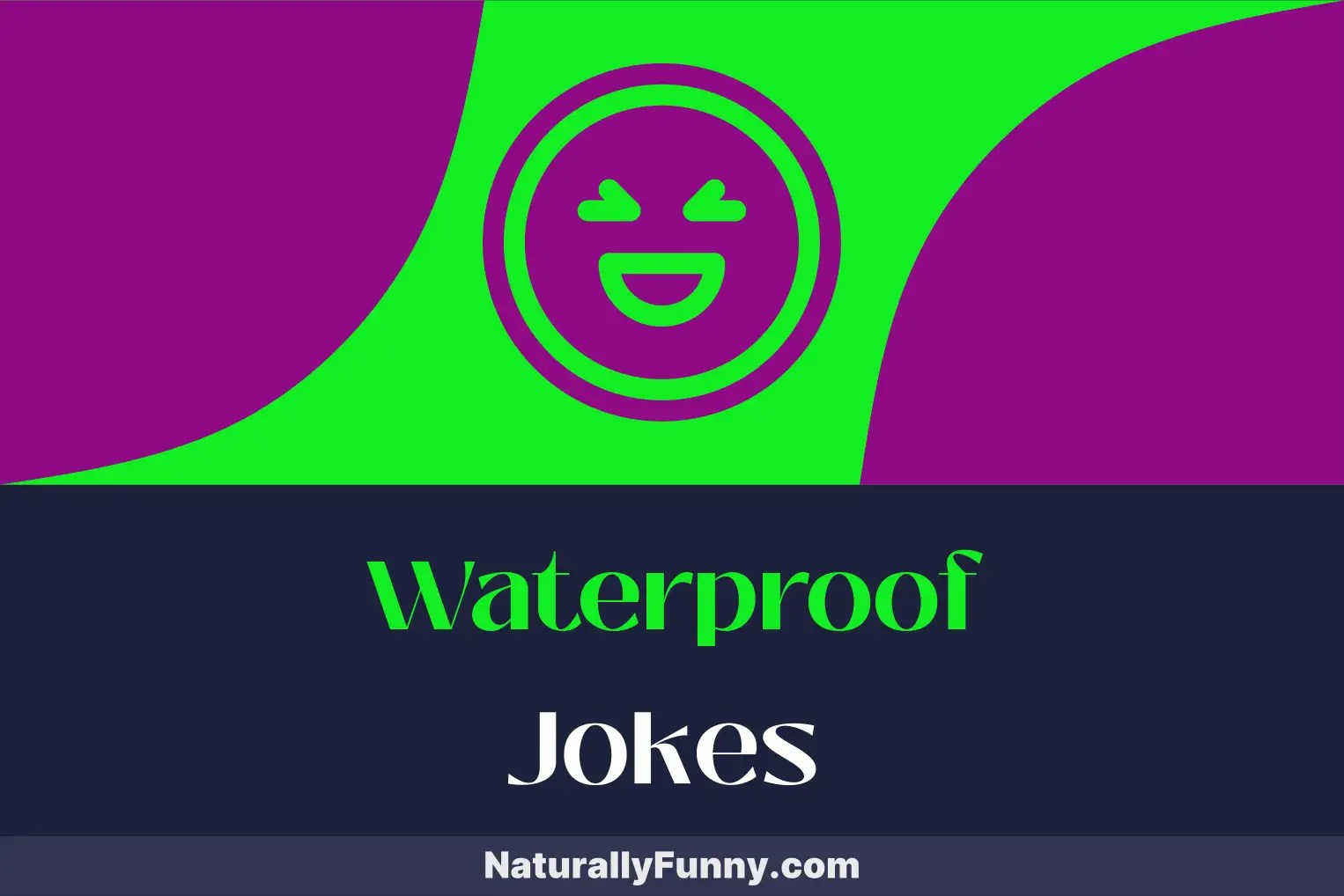 824 Waterproof Jokes That Are Sure to Make Waves Naturally Funny