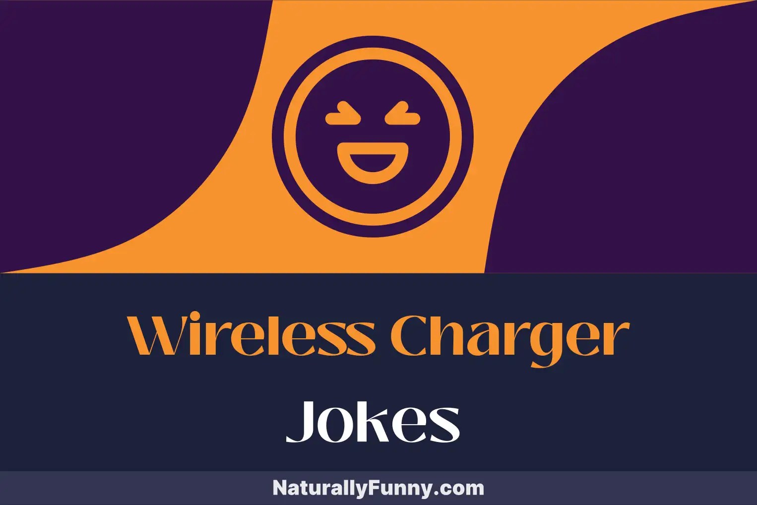 701 Wireless Charger Jokes That Are Fully Charged with Fun Naturally Funny
