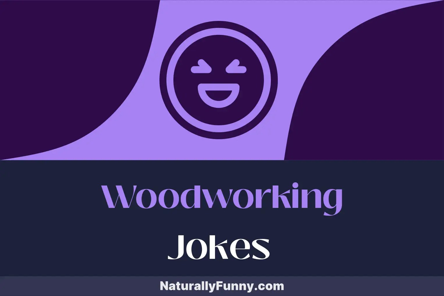 876 Woodworking Jokes for the Crafty Comedian Naturally Funny