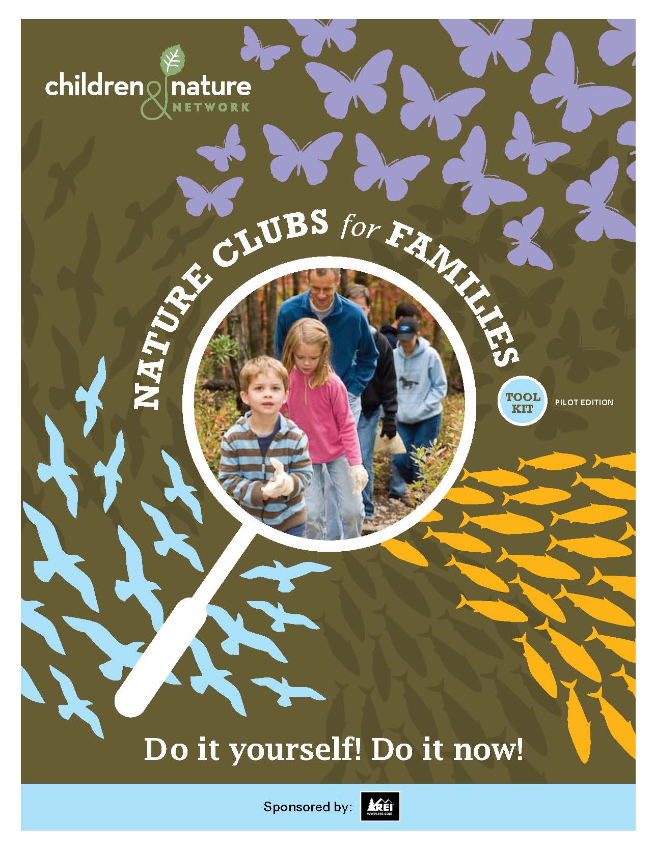 Nature Clubs for Families Tool Kit Do It Yourself! Do It Now
