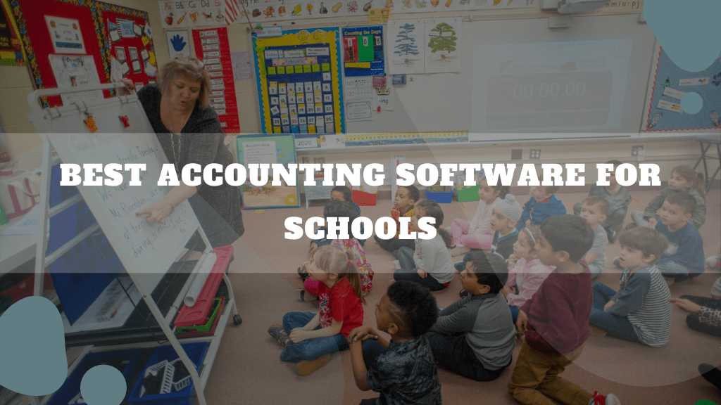 Best Accounting Software For Schools (2023 UPDATED) Buyer's Guide