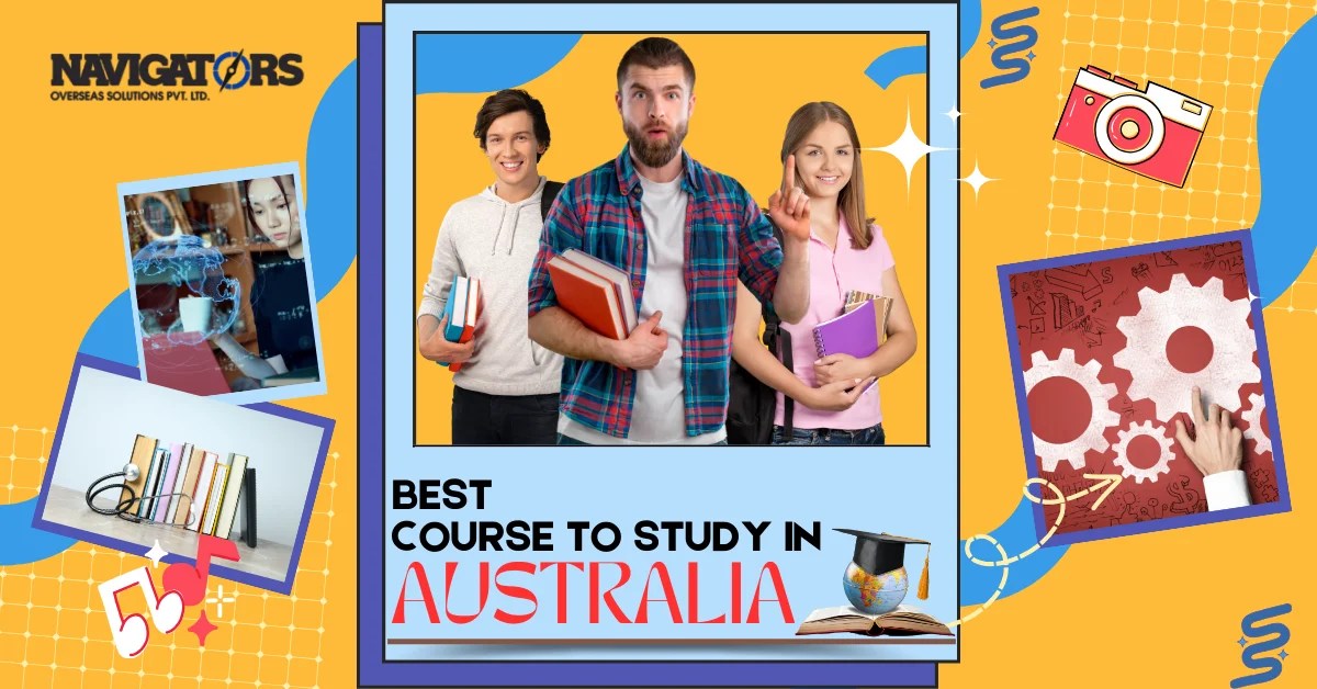 Best course to study in Australia Navigators Overseas