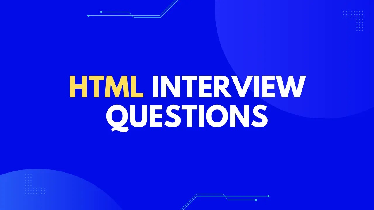 Top HTML Interview Questions with Answers Nawaz Shaik
