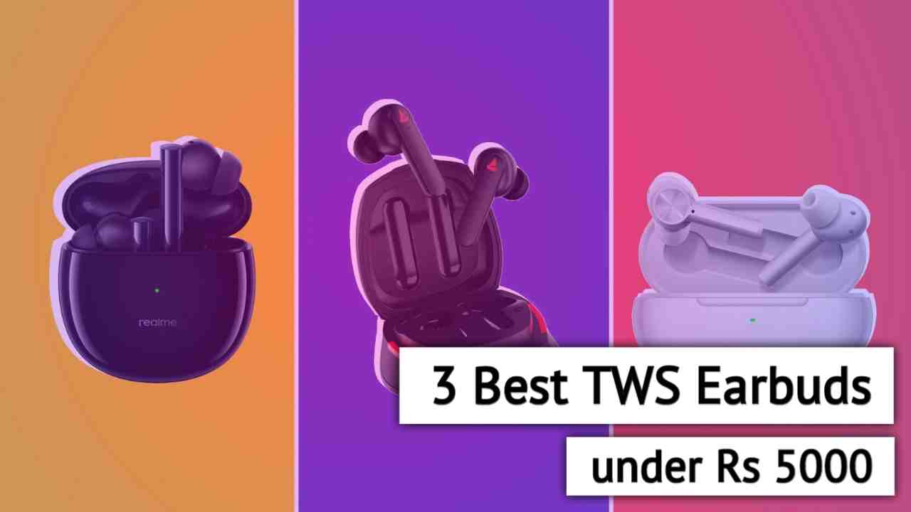 3 Best TWS Earbuds Under Rs 5000 (2021) Naxon Tech