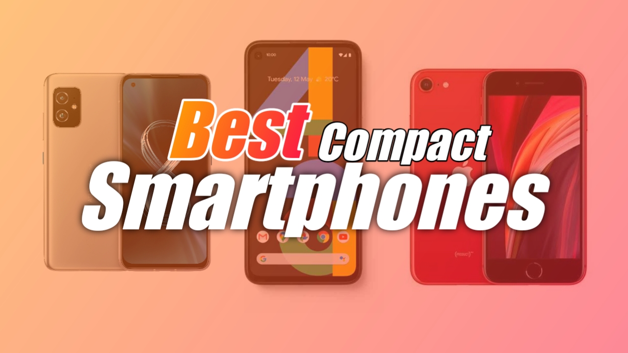 6 Best Compact Smartphones With Excellent Features Naxon Tech