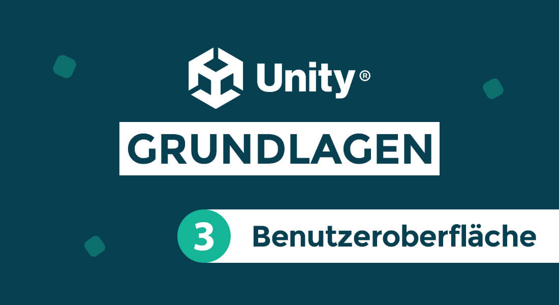 Unity Tutorial deutsch Benutzeroberfläche einfach erklärt (3/10)