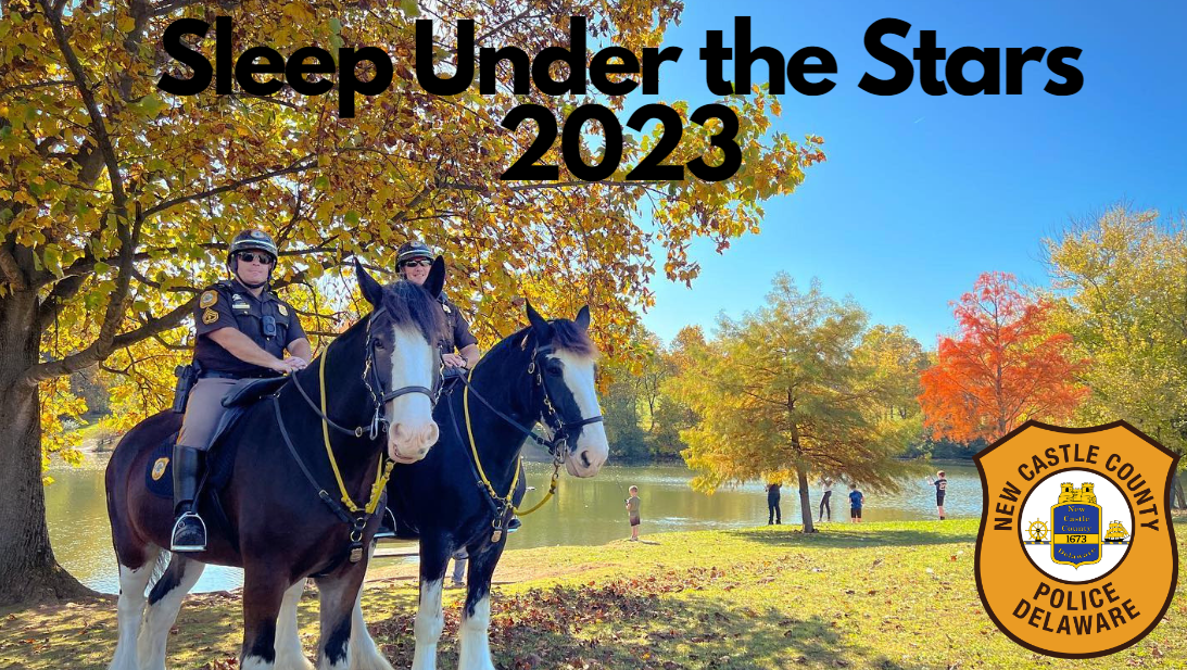 SLEEP UNDER THE STARS 2023 New Castle County Police News