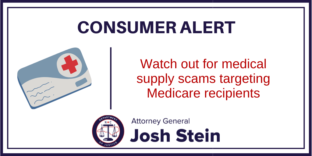 Watch out for medical supply scams targeting Medicare recipients NCDOJ