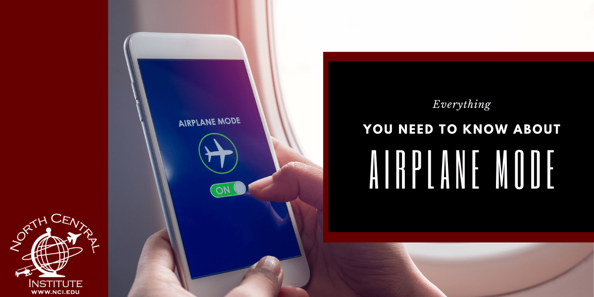 Everything You Need to Know About Airplane Mode North Central Institute