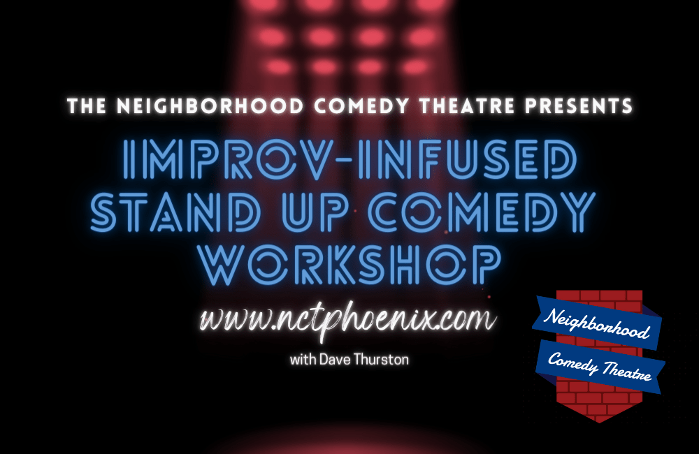 Improv Infused Stand up comedy Neighborhood Comedy Theatre