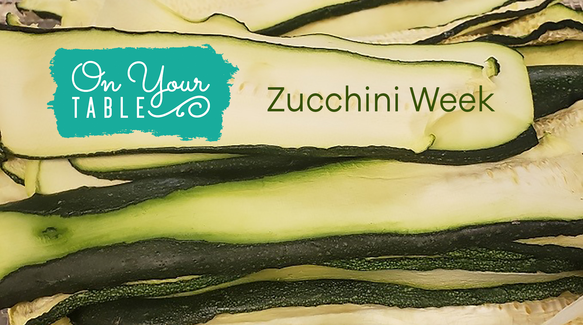 On Your Table Blog — NDFB — And our top zucchini recipe is...