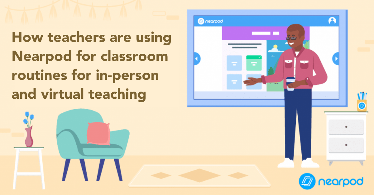 How teachers are using Nearpod for classroom routines for inperson and