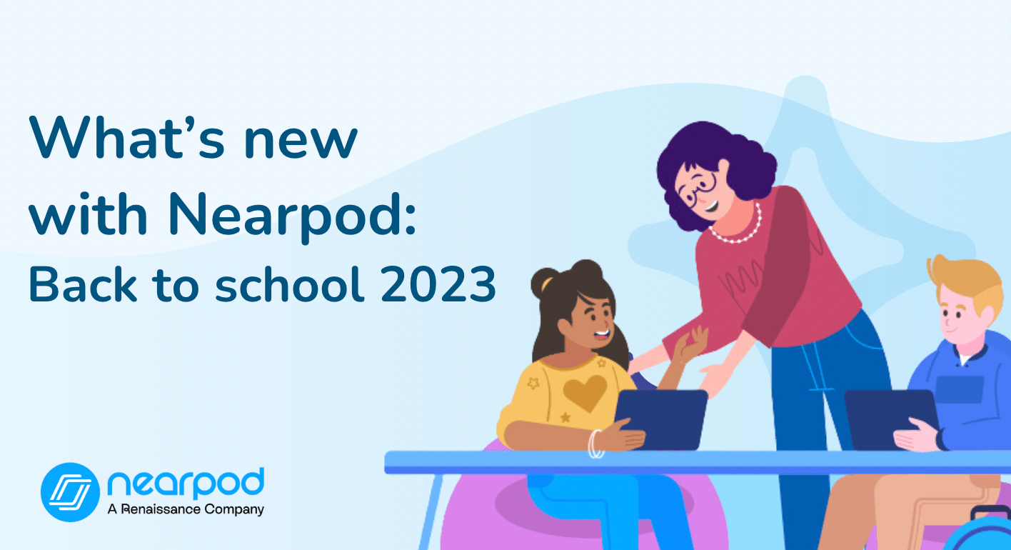 What’s new with Nearpod Back to school 2023 Nearpod Blog(04)