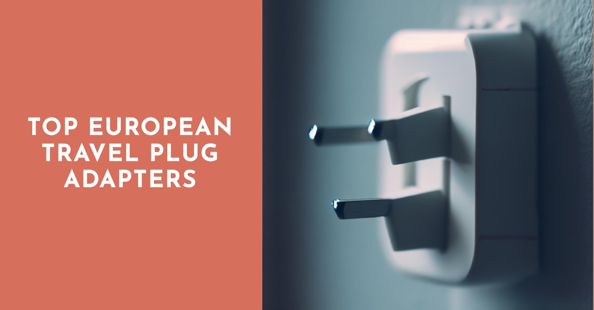 3 Top European Travel Plug Adapters Stay Connected & Safely Charge Your Devices Nebanye
