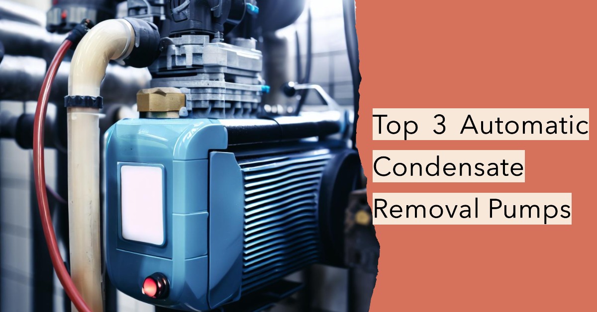 Top 3 Automatic Condensate Removal Pumps Nebanye