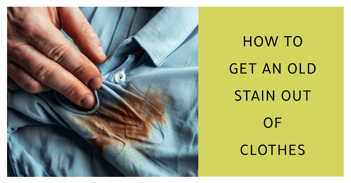 How to Get an Old Stain out of Clothes Nebanye