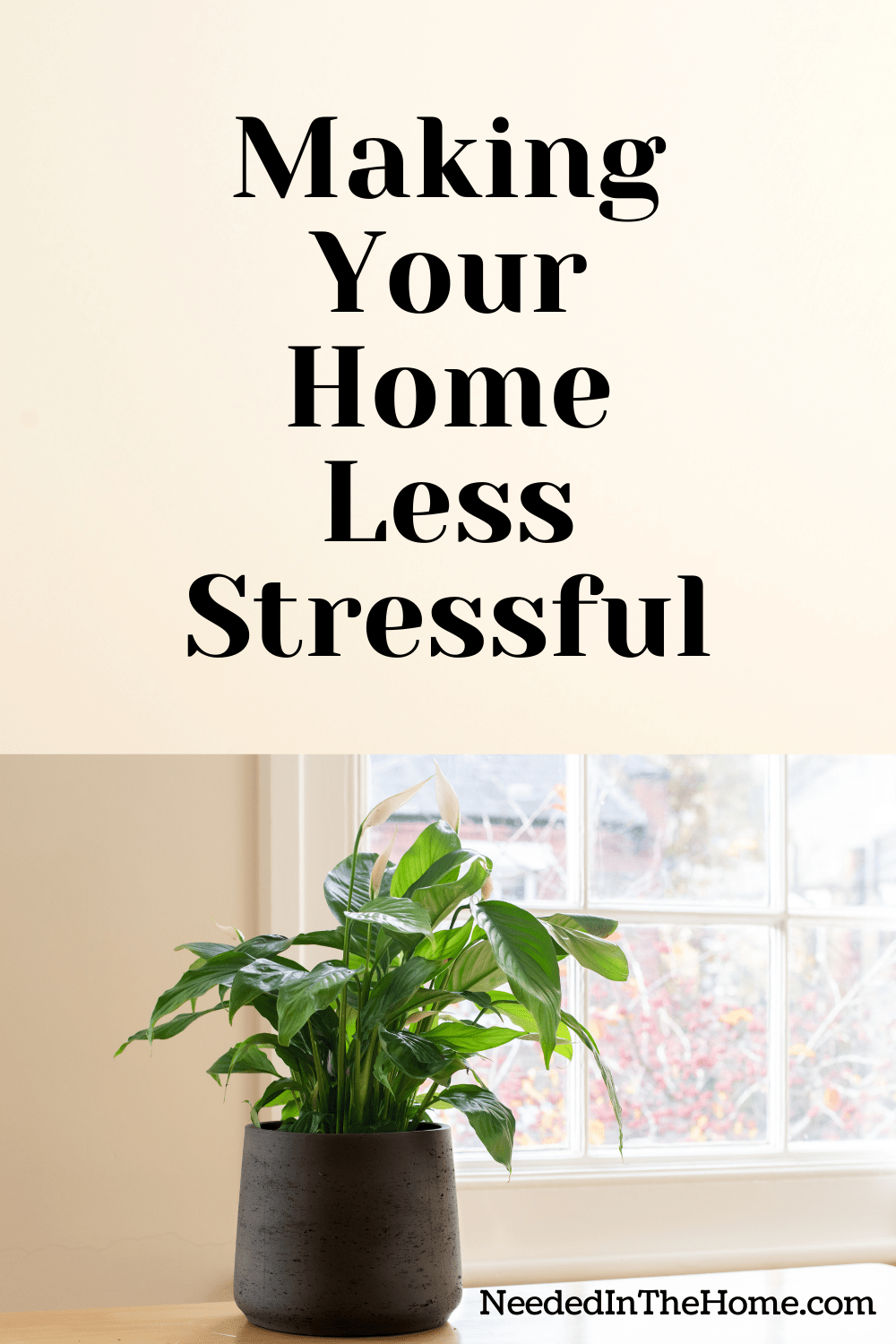 Making Your Home Less Stressful NeededInTheHome