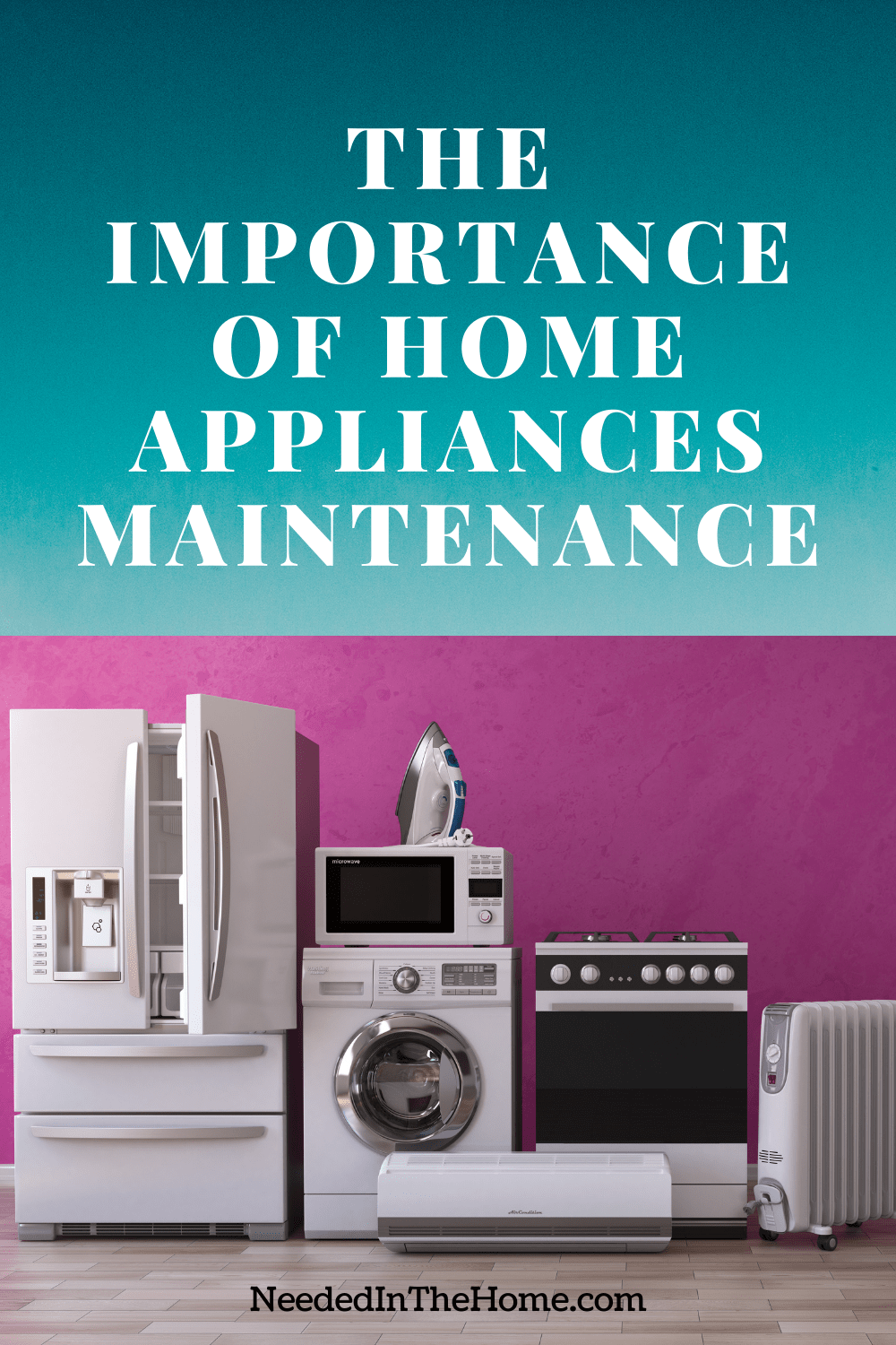 Importance of Home Appliances Maintenance NeededInTheHome
