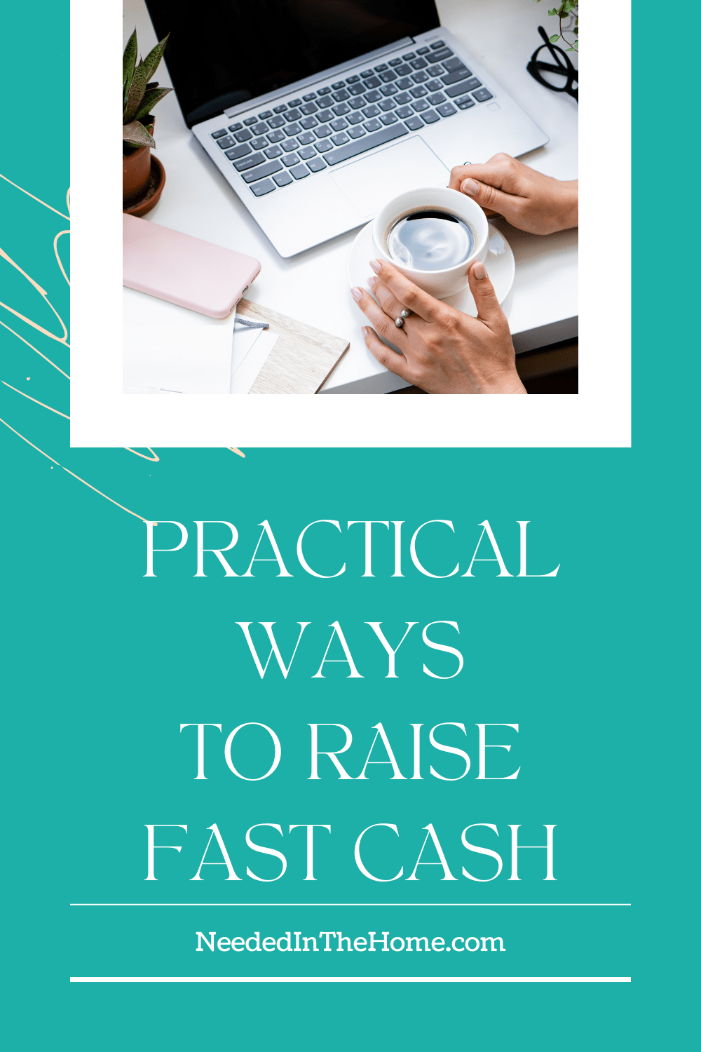 Practical Ways To Raise Fast Cash NeededInTheHome