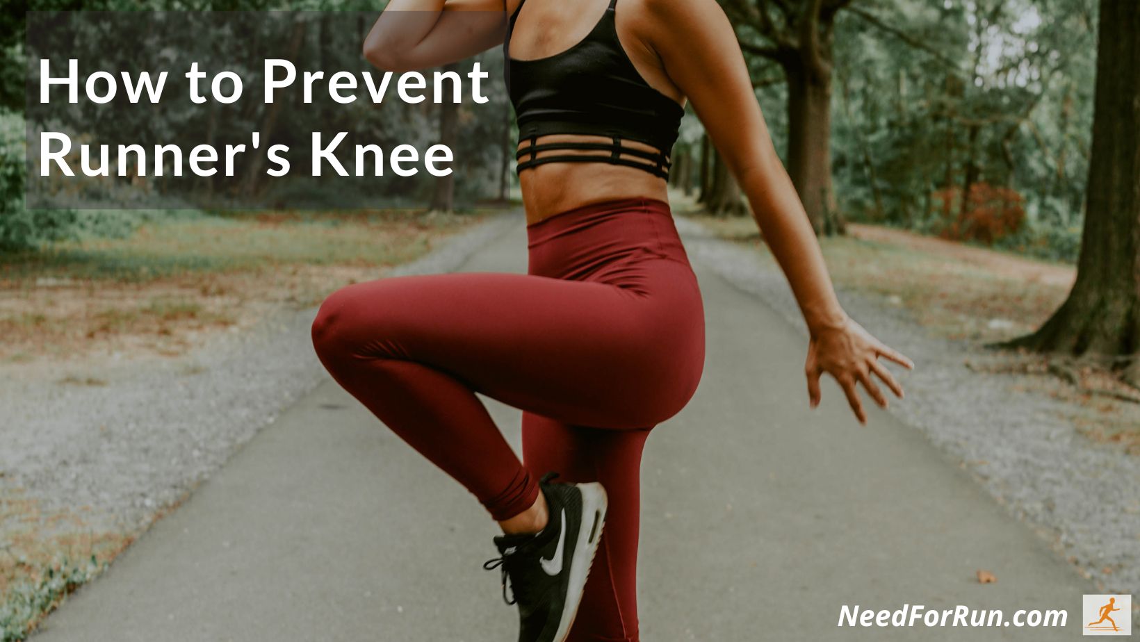 8 Tips on How to Prevent Runner's Knee and Keep Running! Need For Run