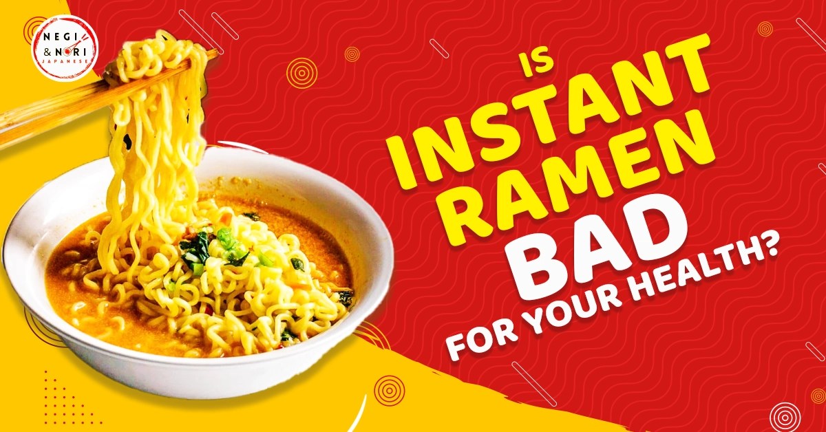 Is Instant Ramen Bad for Your Health?