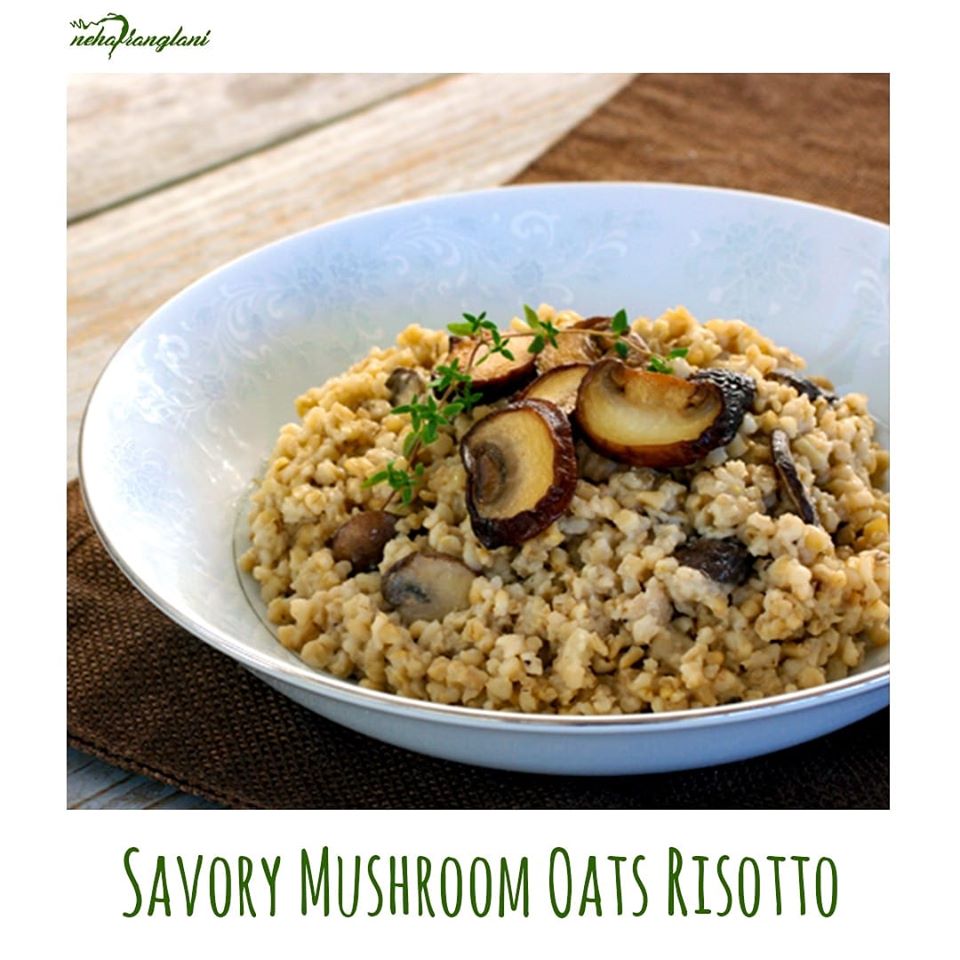 SAVORY MUSHROOM OATS RISOTTO Neha Ranglani