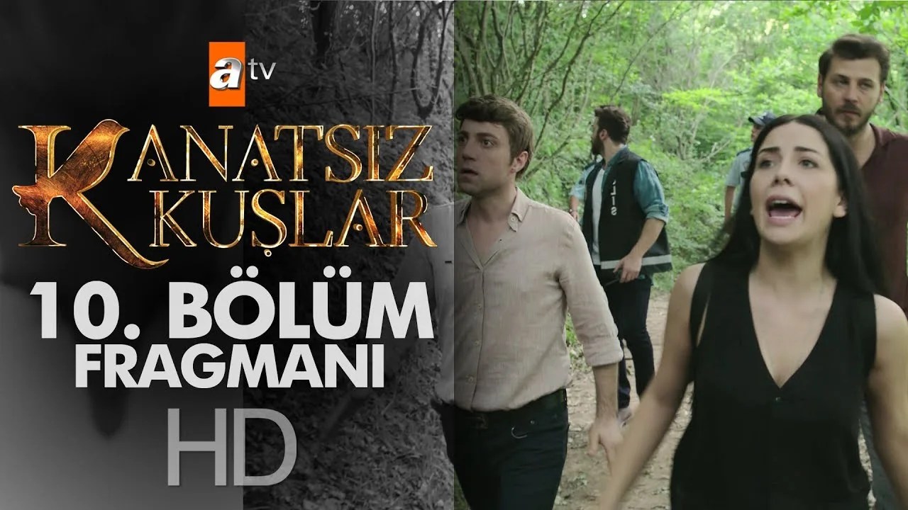 Kanatsız Kuşlar 10.Bölümde Ne İzleyeceğiz? Ne İzledik?