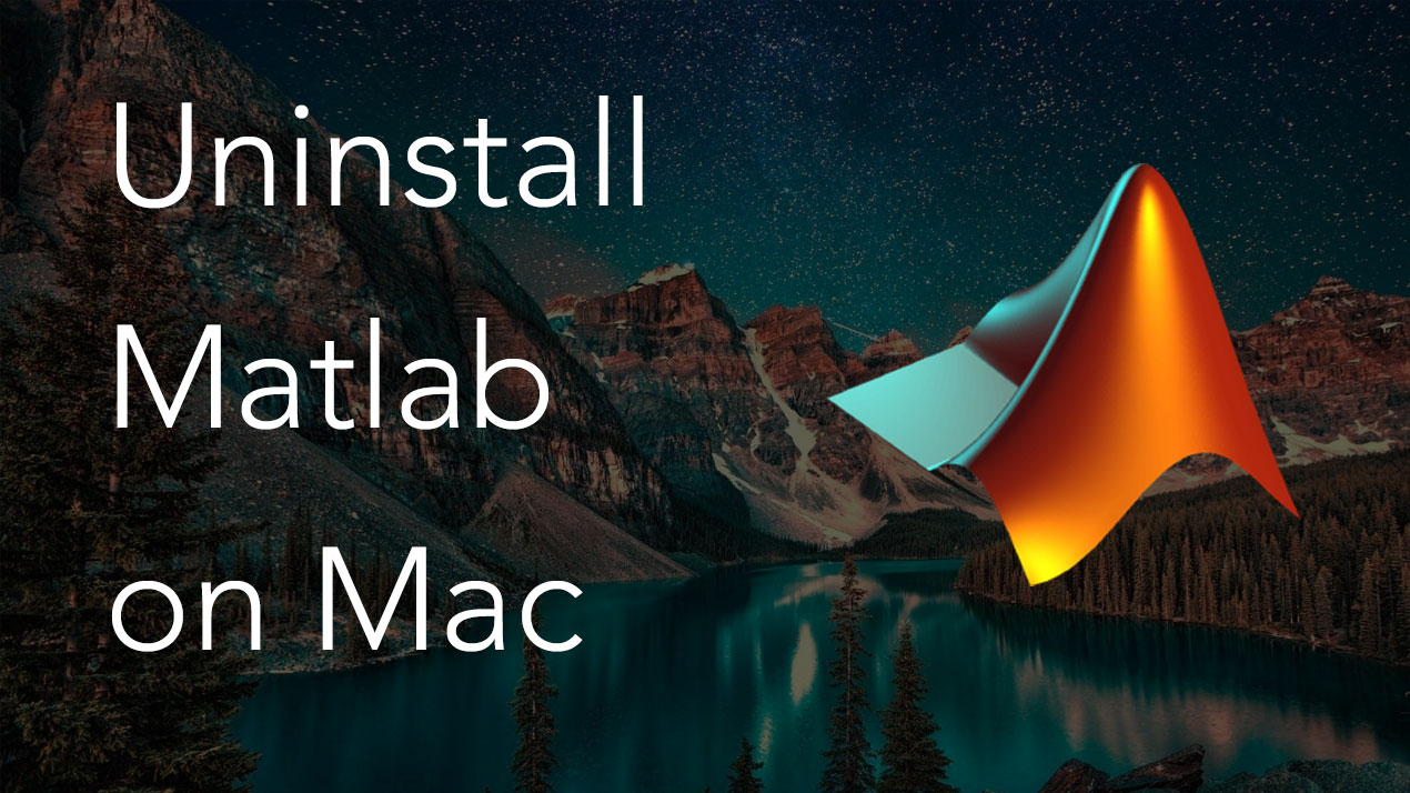 How to Uninstall Matlab from Mac Removal Guide Nektony