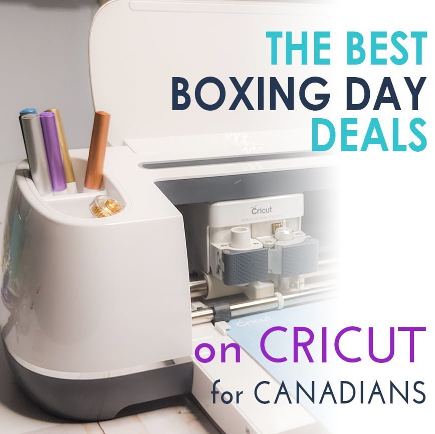The Best Cricut Boxing Day Deals in Canada NeliDesign