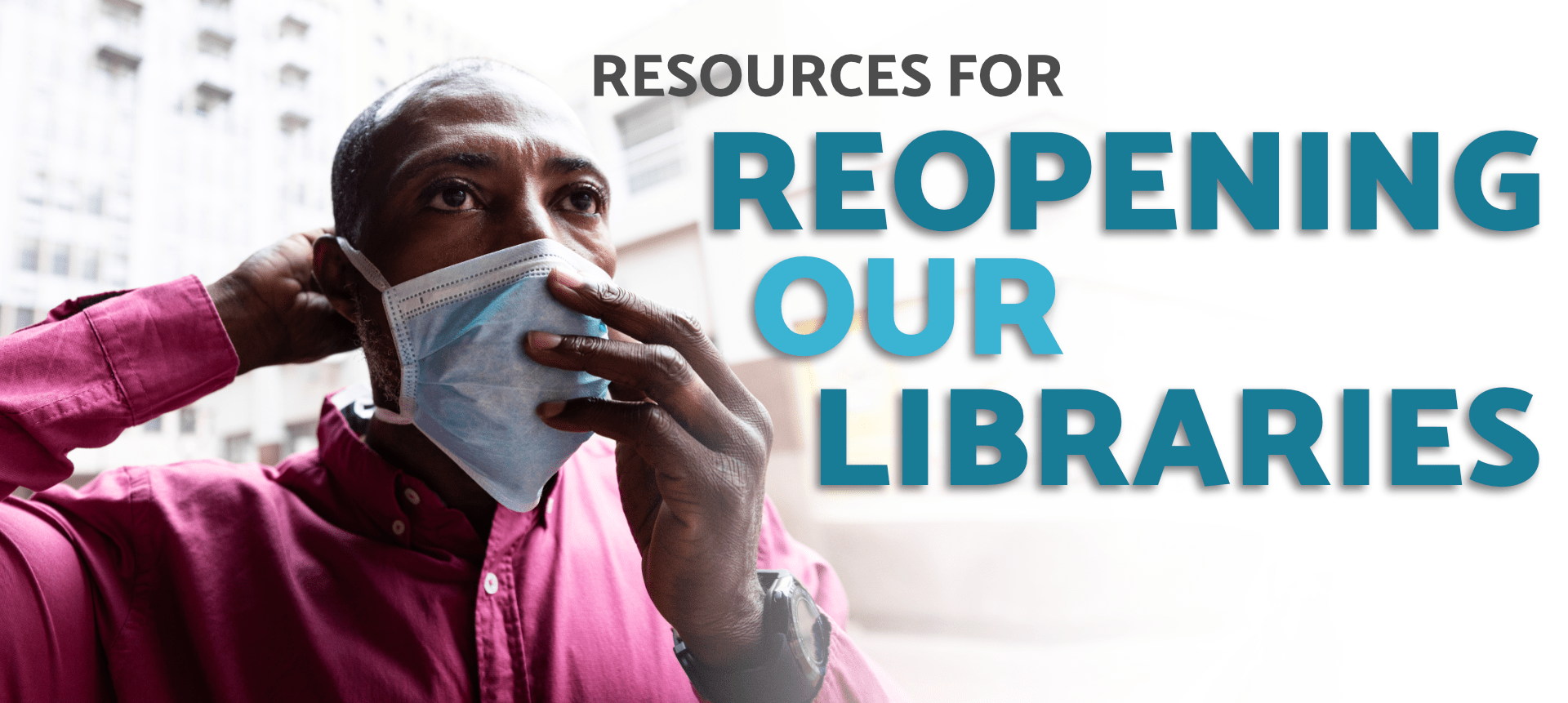 Resources for Reopening Our Libraries
