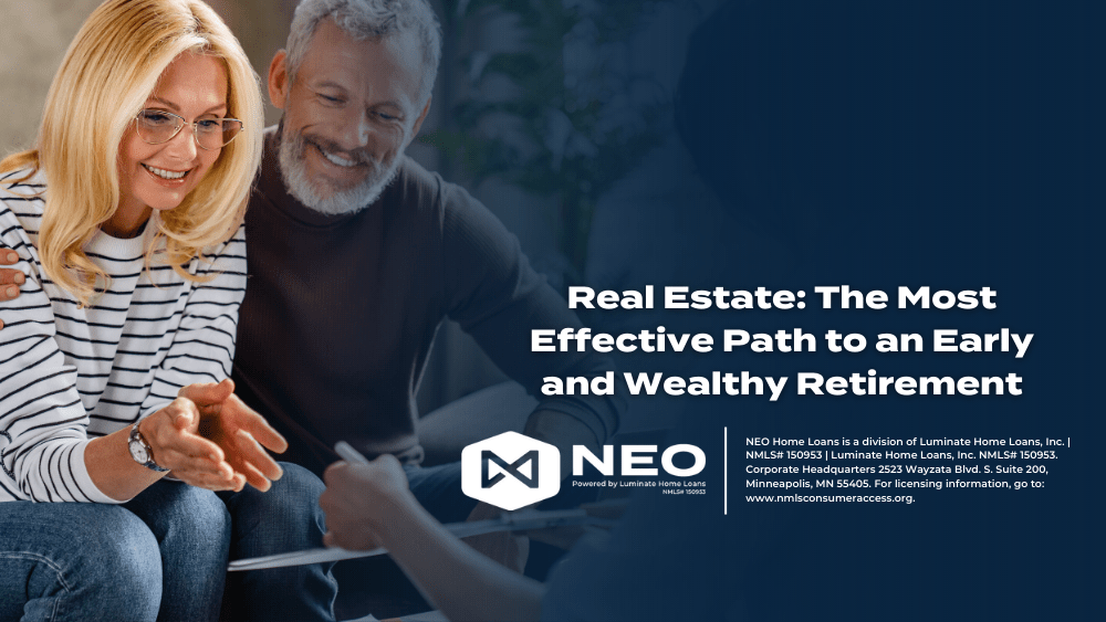 Real Estate The Most Effective Path to an Early and Wealthy Retirement