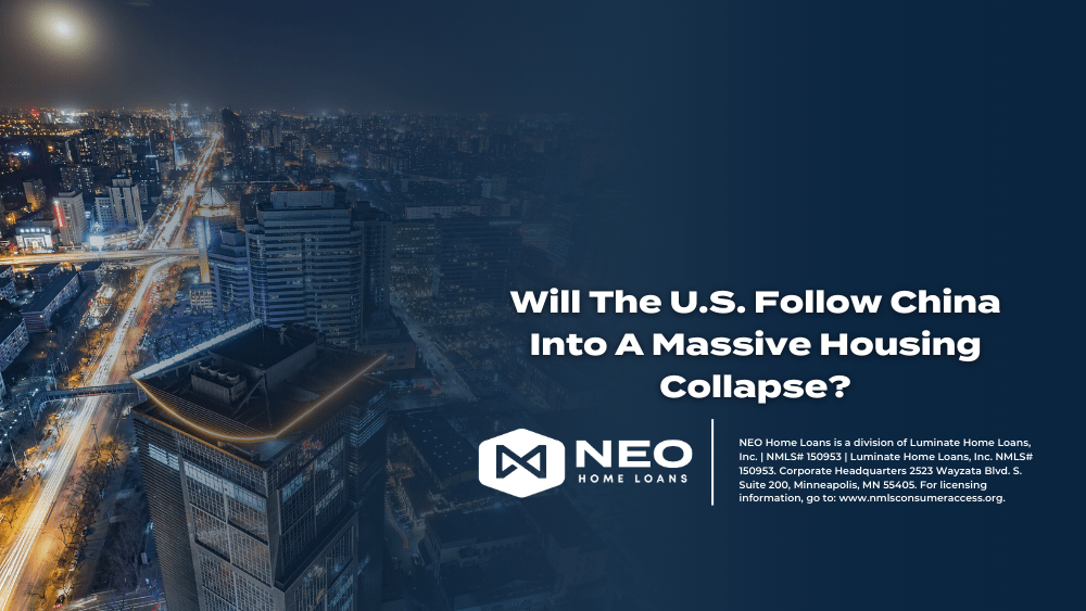 Will The U.S. Follow China Into A Massive Housing Collapse? NEO Home