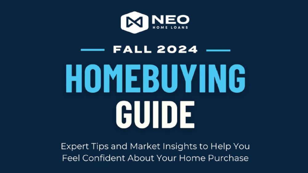 Fall 2024 Homebuying Guide NEO Home Loans