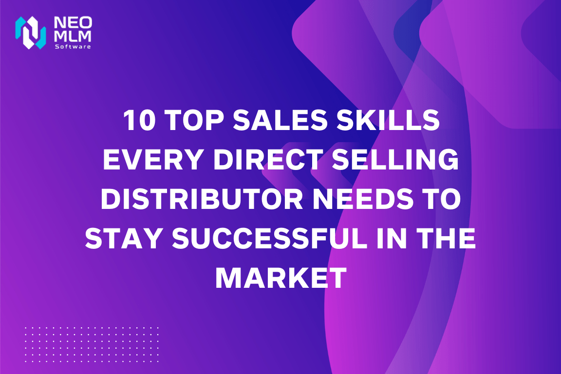 10 top sales skills every direct selling distributor needs to stay