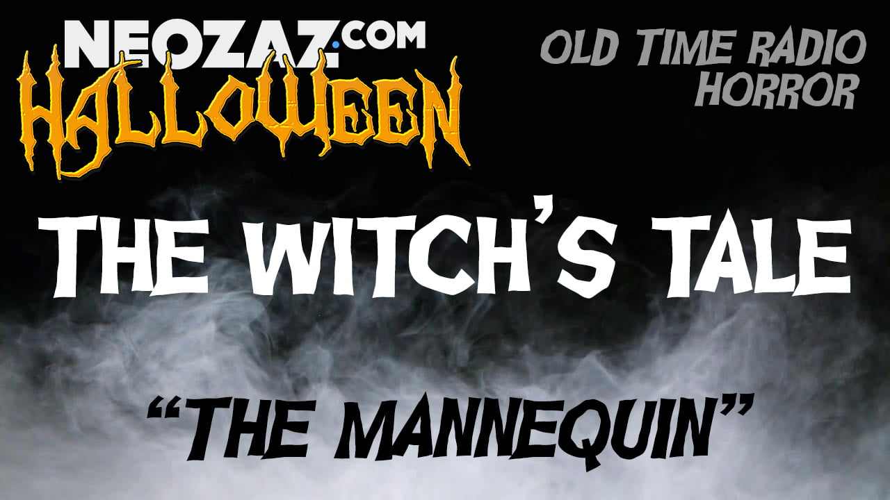 Old Time Radio Horror The Mannequin The Witch’s Tale NEOZAZ