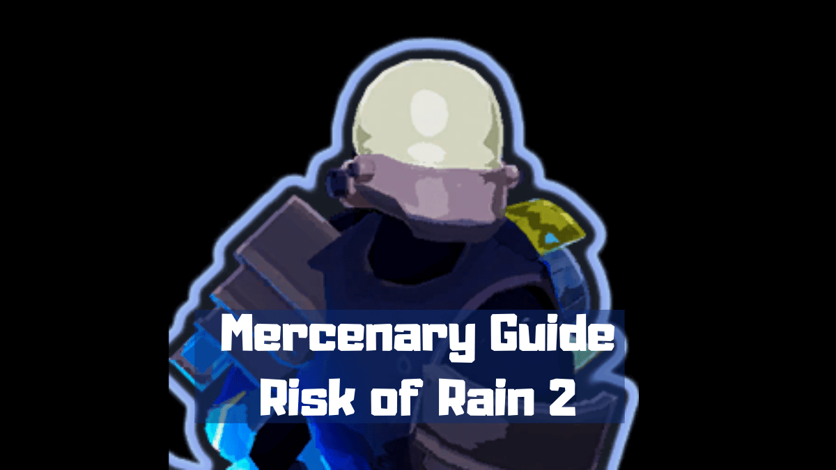 Risk of Rain 2 Mercenary Guide Nerd Lodge