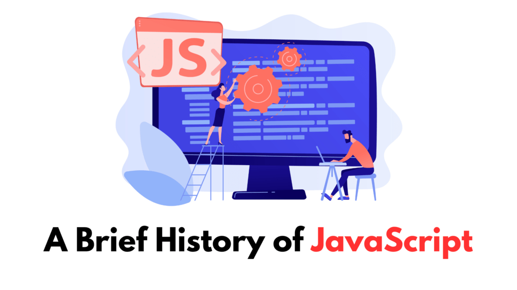 A Brief History of JavaScript Everything You Need to Know in 2024