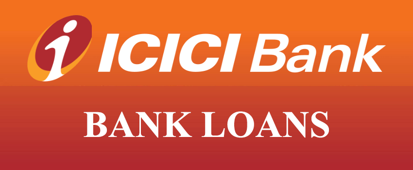 ICICI Bank Loans Expert Guide Eligibility & Interest Rates