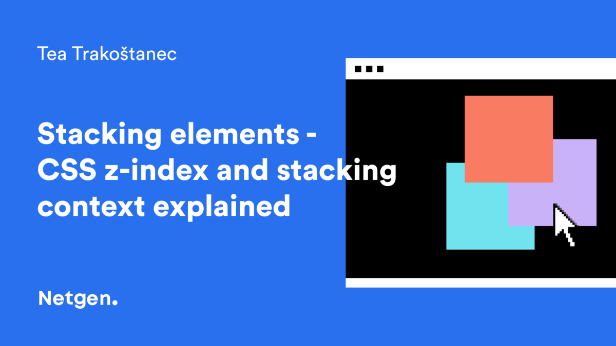Stacking elements CSS zindex and stacking context explained Netgen
