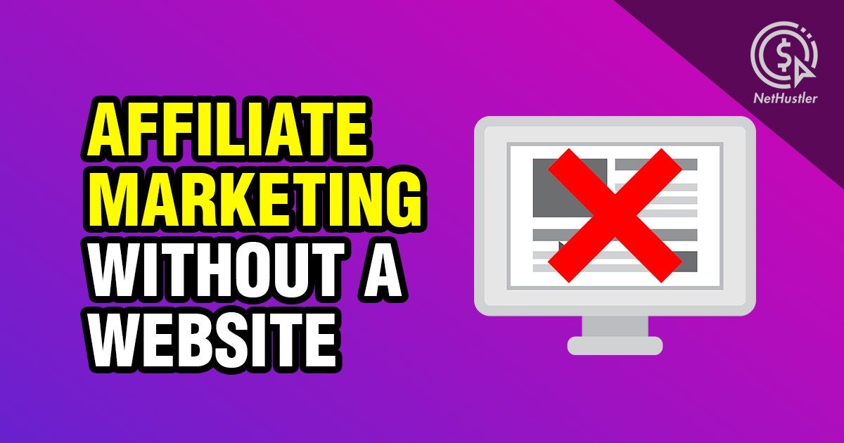 Affiliate Marketing Without a Website Can You Do It Successfully in 2022?