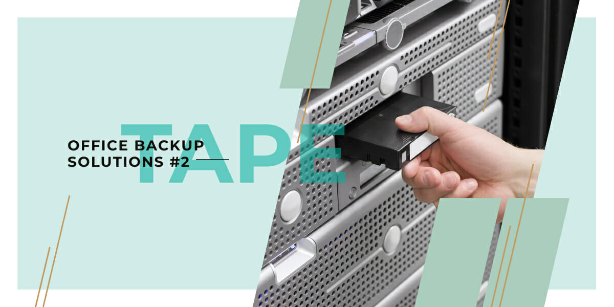 Office tape backups why you should still use them