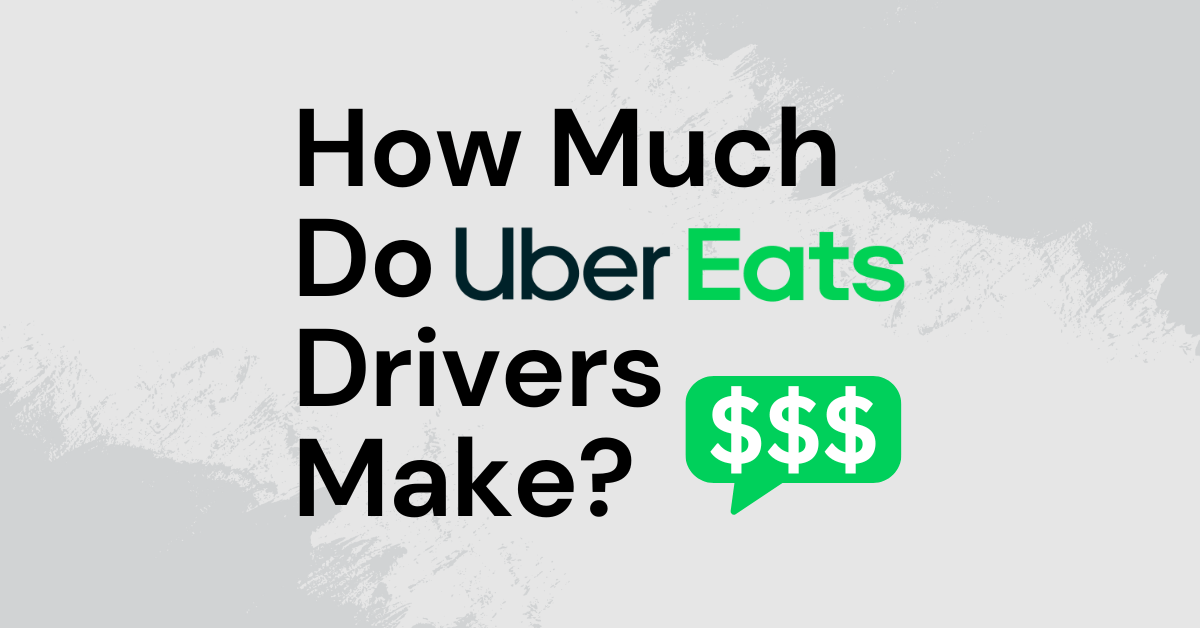 How Much Do Uber Eats Drivers Make? Net Pay Advance