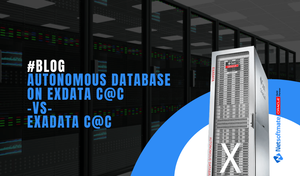 Autonomous Database on Oracle Exadata CloudCustomer vs Exadata Cloud