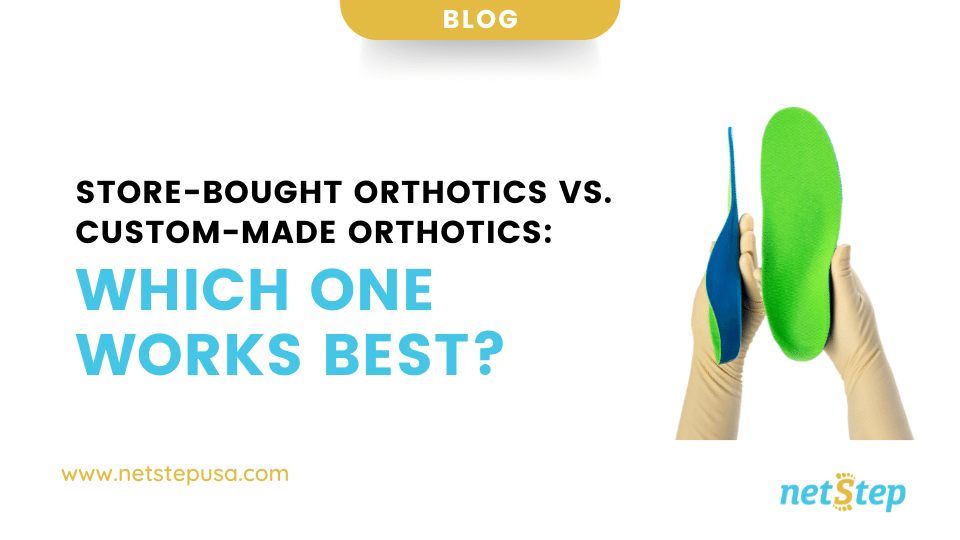 StoreBought Orthotics Vs. CustomMade Orthotics Which One Works Best