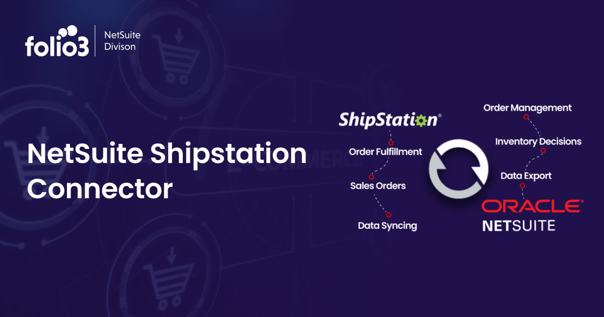 NetSuite ERP Shipstation Integration Connector Folio3