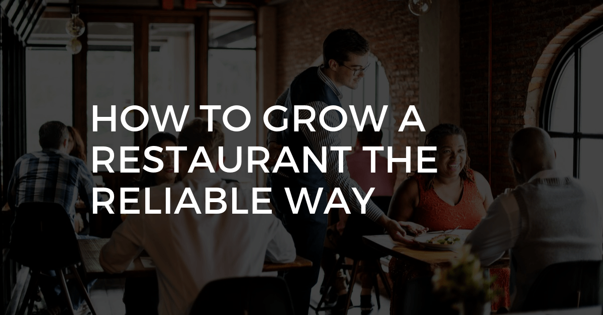 How to Grow a Restaurant the Reliable Way NetWaiter