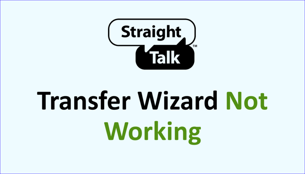 How To Fix Straight Talk Transfer Wizard Not Working Issue? NetworkBuildz