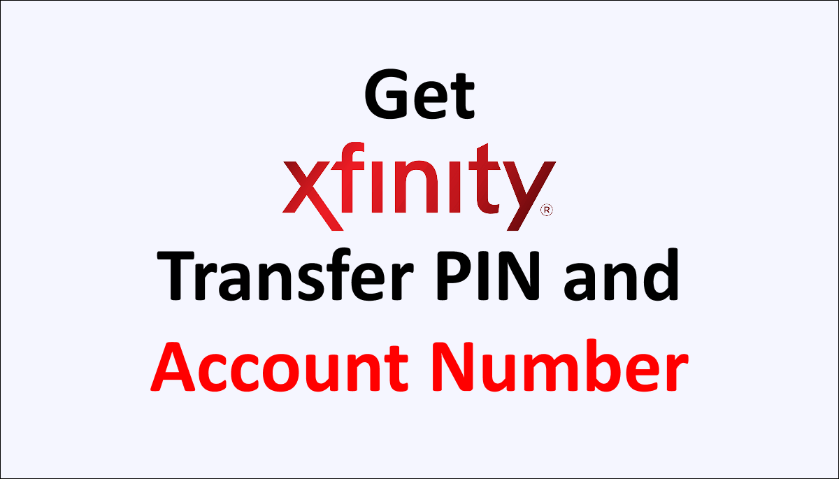 How To Get Xfinity Transfer PIN And Account Number